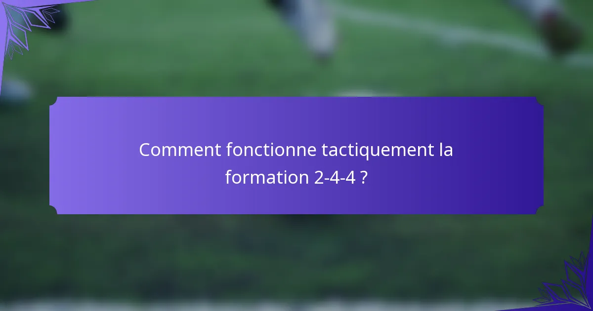 Comment fonctionne tactiquement la formation 2-4-4 ?